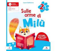 Sulle orme di Milù. Con Letture Scrittura e Riassunto, Grammatica, Matematica, Storia, Geografia, Scienze e Tecnologia, Arte e immagine, Musica. Per ... della Scuola elementare. Con Quad... (Vol. 2)