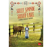 Sulle sponde del Silver Lake. La casa nella prateria. Ediz. illustrata (Vol. 3)