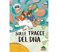 Sulle tracce del Dna. Ediz. illustrata