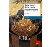 Sulle tracce della storia. Giochi didattici per scoprire le civiltà alla scuola primaria. Con Fascicolo