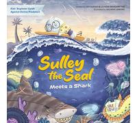 Sulley the Seal Meets a Shark: Kids' beginner guide against online predators