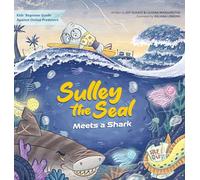 Sulley the Seal Meets a Shark: Kids' beginner guide against online predators
