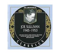 Sullivan Joe - Joe Sullivan : 1945-1953