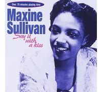 Sullivan, Maxine - Say It With a Kiss