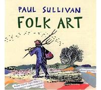 Sullivan, Paul - Folk Art