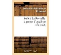 Sully à La Rochelle : à propos d'un album - Louis-Marie Meschinet de Richemond - Hachette Bnf - broché - Livre