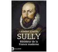 Sully - Bâtisseur De La France Moderne