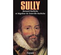 Sully L'homme et ses fidèles - Bernard Barbiche - Fayard - broché - Livre