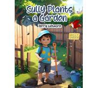 Sully Plants a Garden