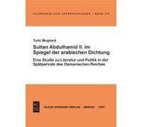 Sultan Abdülhamid Ii. Im Spiegel Der Arabischen Dichtung Seiner Zeit