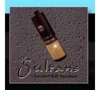 Sultans - I Couldn't Say Goodbye