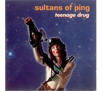 SULTANS OF PING-TEENAGE DRUG