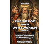 Sum Dude's: The Art of War with Women (and Men.): An Ancient Strategy for Modern Marriages