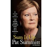 Sum It Up: A Thousand and Ninety-Eight Victories, a Couple of Irrelevant Losses, and a Life in Perspective