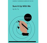 Sum It Up With Me Elementary Edition: Numeracy Workbook