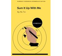 Sum It Up With Me Intermediate Edition: Numeracy Workbook