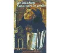 Suma Contra Los Gentiles I - Tomás de Aquino , Santo , Robles Sierra, Adolfo , ed. lit. , Robles Carcedo, Laureano , ed. lit. Tomás De Aquino , Santo , Robles Sierra, Adolfo , Ed Lit , Robles Carcedo,