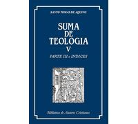 Suma de teología. V: Parte III e índices