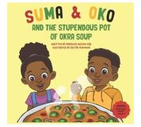 Suma Oko and the Stupendous Pot of Okra Soup by Madeline WilsonOjo Madeline WilsonOjo (Auteur)