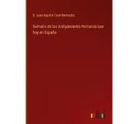 Sumario De Las Antigüedades Romanas Que Hay En España