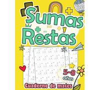 Sumas y restas. Cuaderno de mates de 5 a 8 años: Libro de sumas y restas para niños. Dígitos del 0 al 100. Incluye soluciones