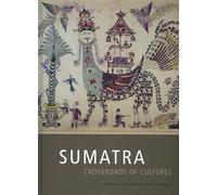 Sumatra: Crossroads of Cultures