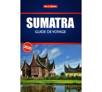 SUMATRA GUIDE DE VOYAGE 2026: Explorez le paradis caché de l'Indonésie avec des itinéraires d'initiés, des conseils budgétaires et des itinéraires d'aventure à travers des paysages volcaniques.