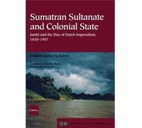 Sumatran Sultanate and Colonial State by Elsbeth LocherScholten