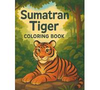 Sumatran Tiger - Endangered Animals World - Vol. 1: an educational adventure of friendship and preservation