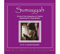 Sumayyah [Hardcover]: Stories of the Companions of Prophet Muhammad for Young Readers