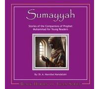 Sumayyah: Stories Of The Companions Of Prophet Muhammad For Young Readers Paperback Book By Dr. A. Hannibal Hamdallahi