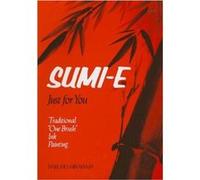 Sumi-E Just For You: Traditional One Brush Ink Painting (Paperback) Hakuho Hirayama, (Auteur)