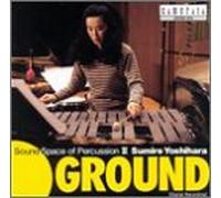 Sumire Yoshihara - Ground: Sound Space of Percussion