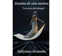 SUMISA DE MIS SUEÑOS: LA TEORÍA DEL PLIEGUE