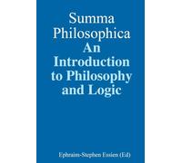 Summa Philosophica: An Introduction to Philosophy and Logic