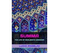 SUMMA: THE LIFE OF ADALBERTO HANNIGER