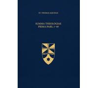 Summa Theologiae Prima Pars, 1-49 (Latin-English Edition): Opera Omnia, Volume 13