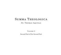 Summa Theologica: Second Part of the Second Part (Volume 3 of 5)