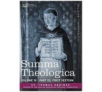 Summa Theologica, Volume 4 (Part Iii, First Section)