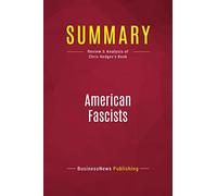 Summary: American Fascists: Review and Analysis of Chris Hedges's Book