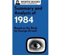 Summary and Analysis of 1984 by Worth Books Worth Books (Auteur)