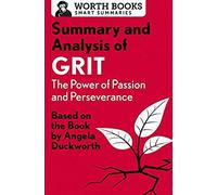 Summary And Analysis Of Grit: The Power Of Passion And Perseverance