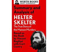Summary And Analysis Of Helter Skelter: The True Story Of The Manson Murders