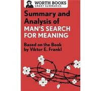 Summary and Analysis of Mans Search for Meaning by Worth Books Worth Books (Auteur)