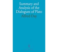 Summary and Analysis of the Dialogues of Plato