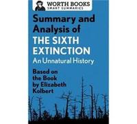 Summary and Analysis of The Sixth Extinction An Unnatural History by Worth Books Worth Books (Auteur)
