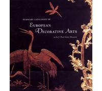 Summary Catalogue of European Decorative Arts in the J. Paul Getty Museum