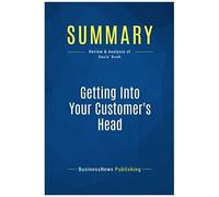 Summary: Getting Into Your Customer's Head