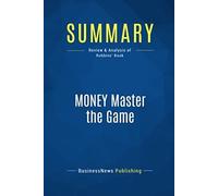 Summary: Money Master The Game: Review And Analysis Of Robbins' Book