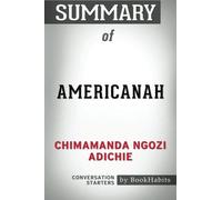 Summary of Americanah by Chimamanda Ngozi Adichie | Conversation Starters